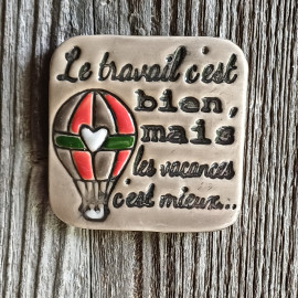 Aimant - Le travail c'est bien mais les vacances c'est mieux